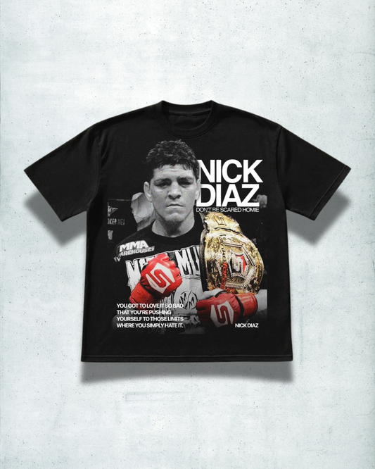 NICK DIAZ 'DON'T BE SCARED HOMIE' TEE